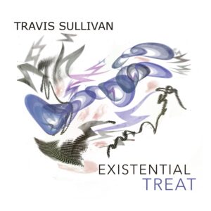 Existential Treat by Travis Sullivan